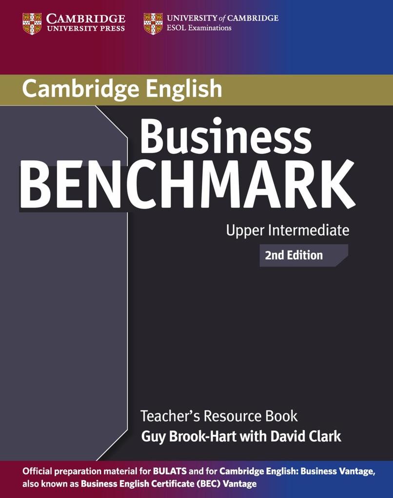 Business Benchmark 2nd Edition / Teacher‘s Resource Pack BEC & BULATS Upper-Intermediate B2
