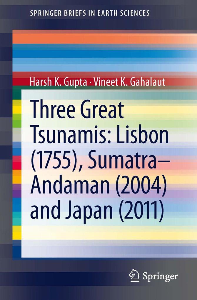 Three Great Tsunamis: Lisbon (1755) Sumatra-Andaman (2004) and Japan (2011)