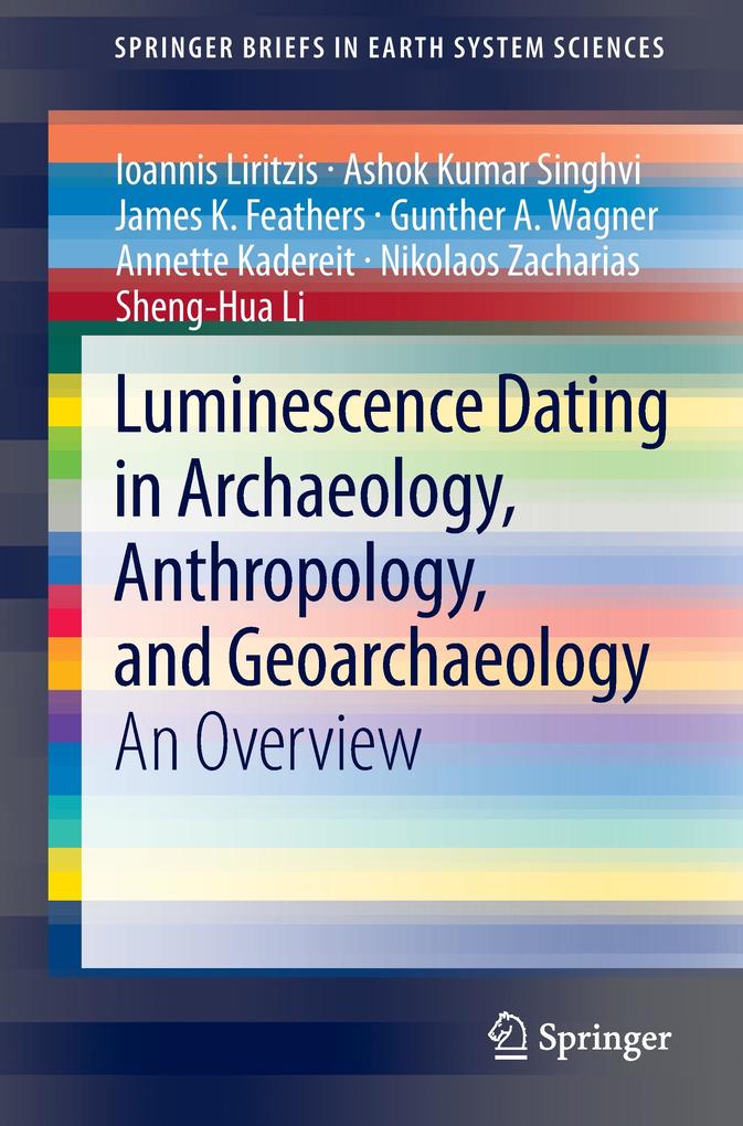 Luminescence Dating in Archaeology Anthropology and Geoarchaeology