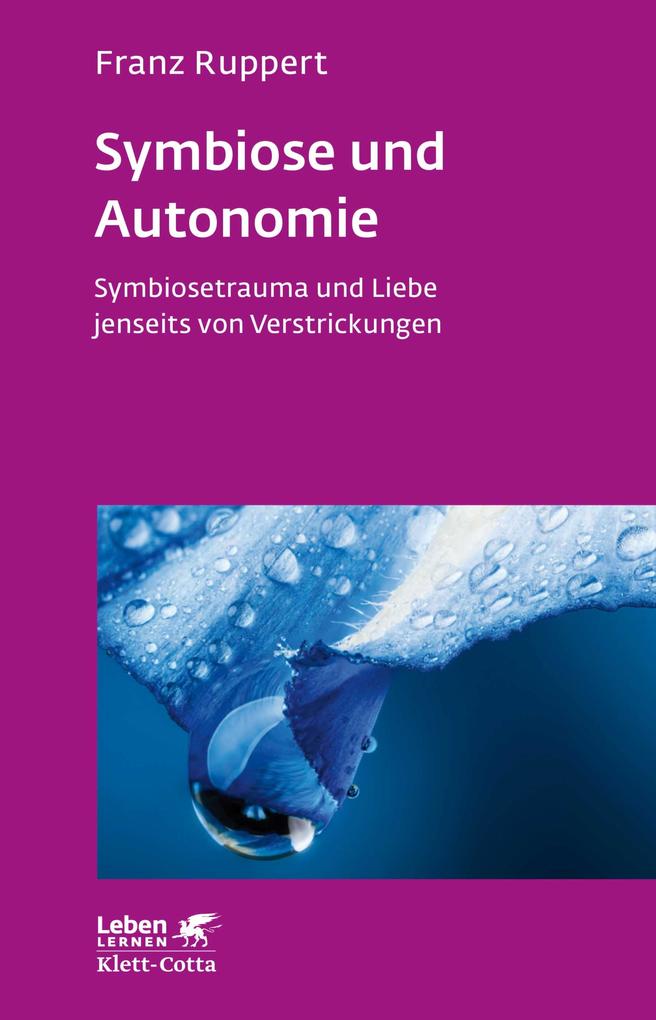 Symbiose und Autonomie (Leben Lernen Bd. 234)