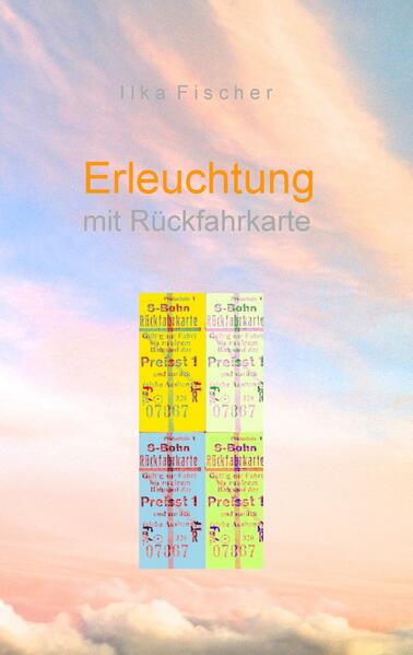 Erleuchtung mit Rückfahrkarte