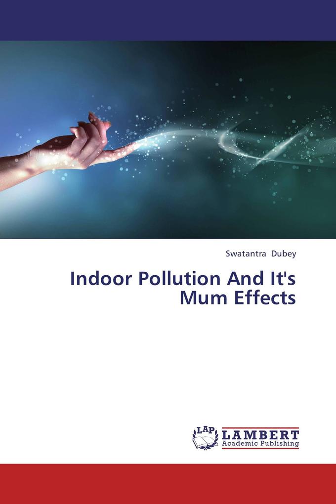 Indoor Pollution And It's Mum Effects