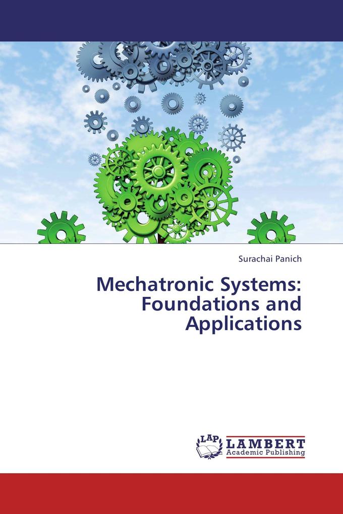 Mechatronic Systems: Foundations and Applications
