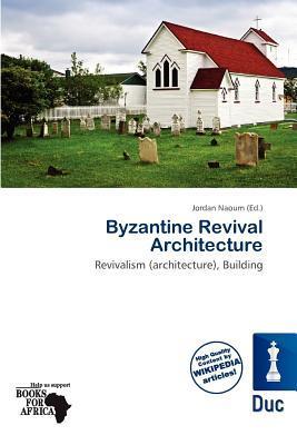 Byzantine Revival Architecture