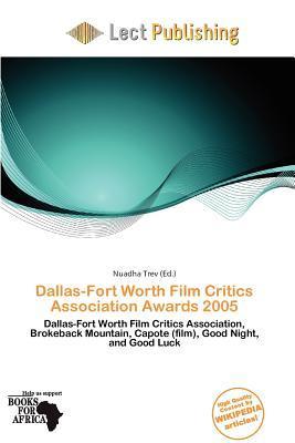 Dallas-Fort Worth Film Critics Association Awards 2005