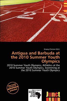 Antigua and Barbuda at the 2010 Summer Youth Olympics
