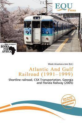 Atlantic And Gulf Railroad (1991-1999)
