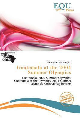 Guatemala at the 2004 Summer Olympics