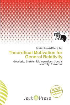 Theoretical Motivation for General Relativity