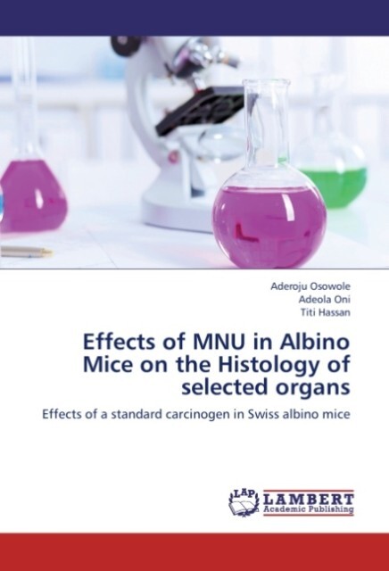 Effects of MNU in Albino Mice on the Histology of selected organs
