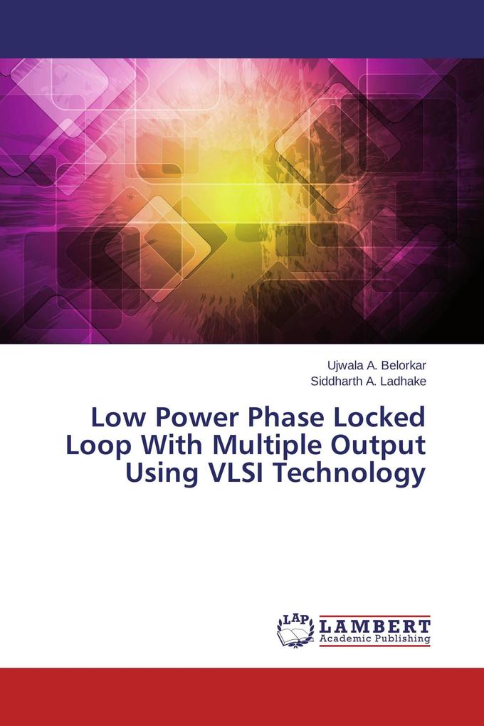 Low Power Phase Locked Loop With Multiple Output Using VLSI Technology