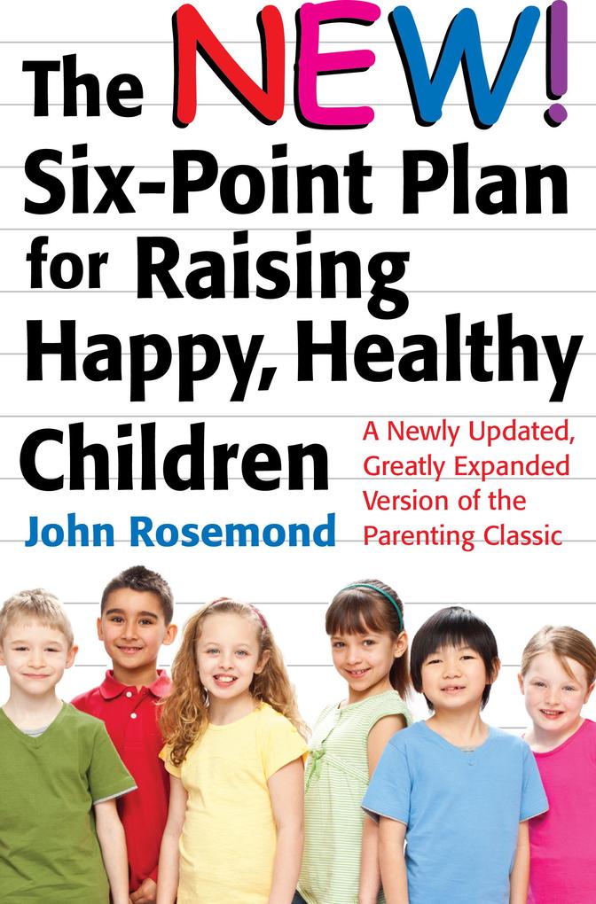 The New Six-Point Plan for Raising Happy Healthy Children