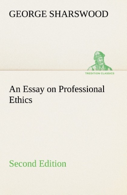 An Essay on Professional Ethics Second Edition