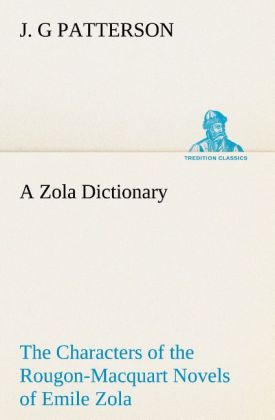 A Zola Dictionary the Characters of the Rougon-Macquart Novels of Emile Zola