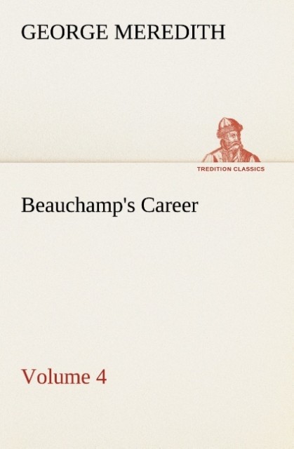 Beauchamp's Career - Volume 4