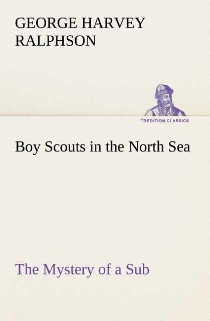 Boy Scouts in the North Sea The Mystery of a Sub