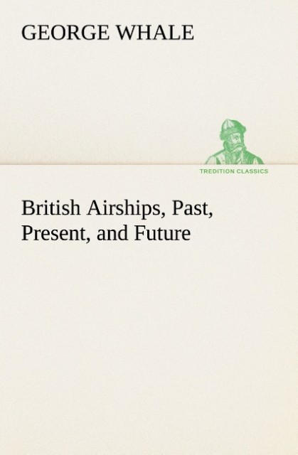 British Airships Past Present and Future