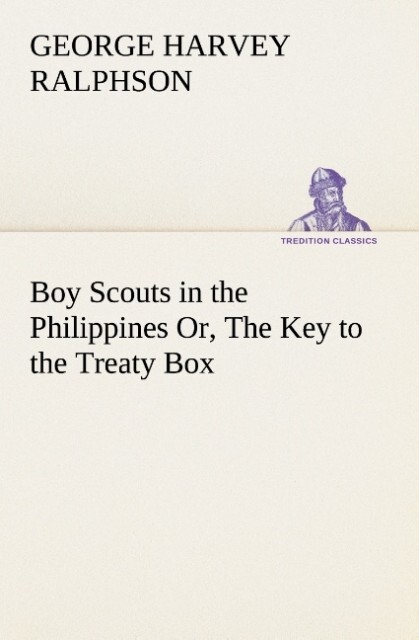 Boy Scouts in the Philippines Or The Key to the Treaty Box