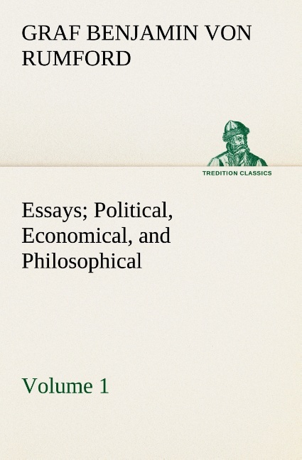 Essays Political Economical and Philosophical - Volume 1