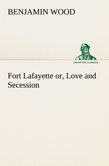 Fort Lafayette or Love and Secession