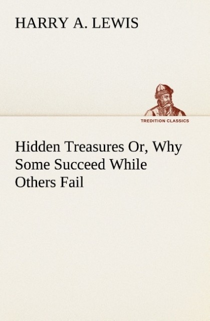 Hidden Treasures Or Why Some Succeed While Others Fail