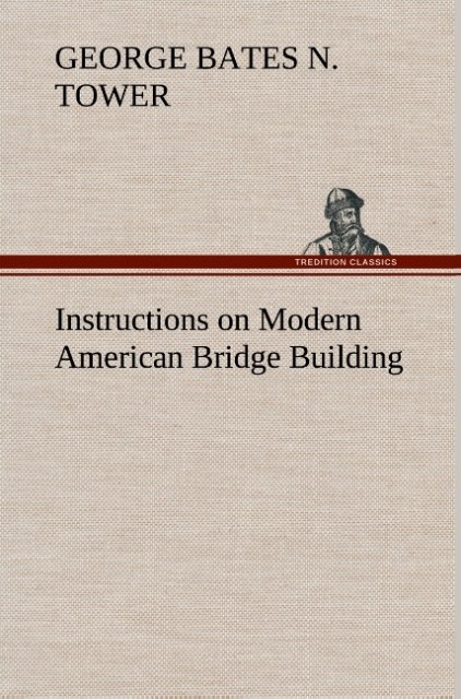 Image of Instructions on Modern American Bridge Building