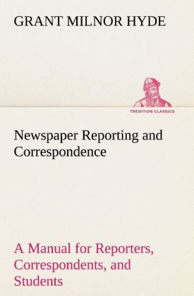 Newspaper Reporting and Correspondence
