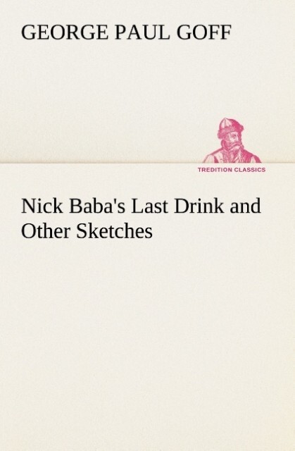 Nick Baba‘s Last Drink and Other Sketches