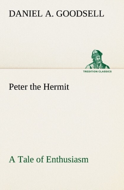 Peter the Hermit A Tale of Enthusiasm
