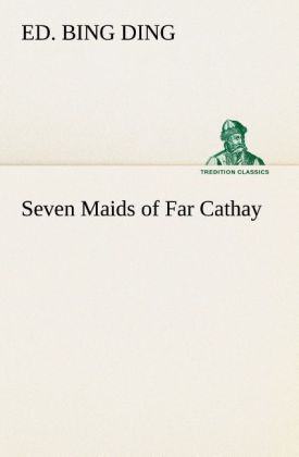 Seven Maids of Far Cathay