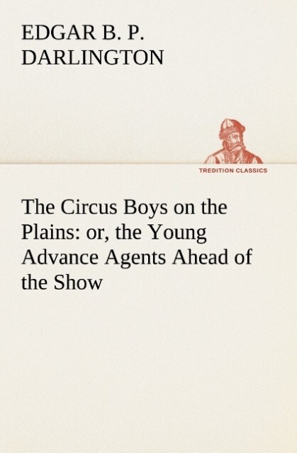 The Circus Boys on the Plains : or the Young Advance Agents Ahead of the Show