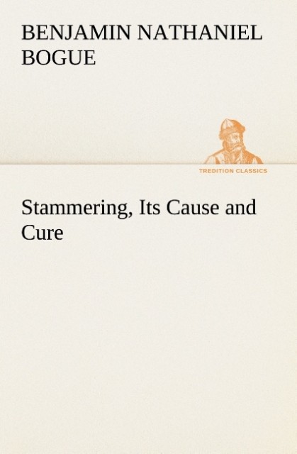 Stammering Its Cause and Cure