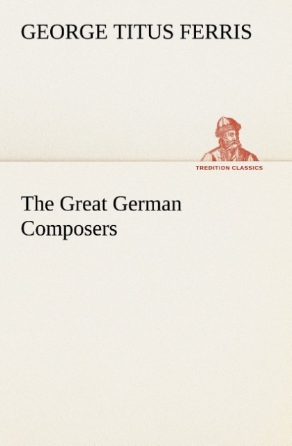 The Great German Composers