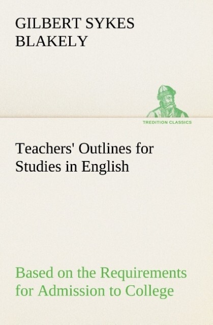 Teachers‘ Outlines for Studies in English Based on the Requirements for Admission to College