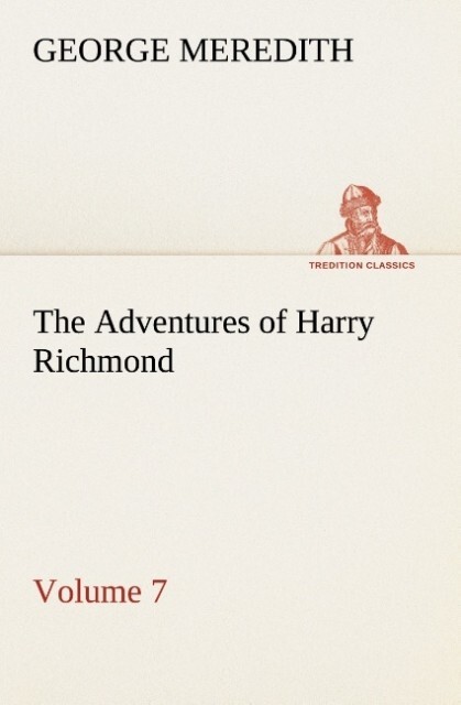 The Adventures of Harry Richmond ‘ Volume 7