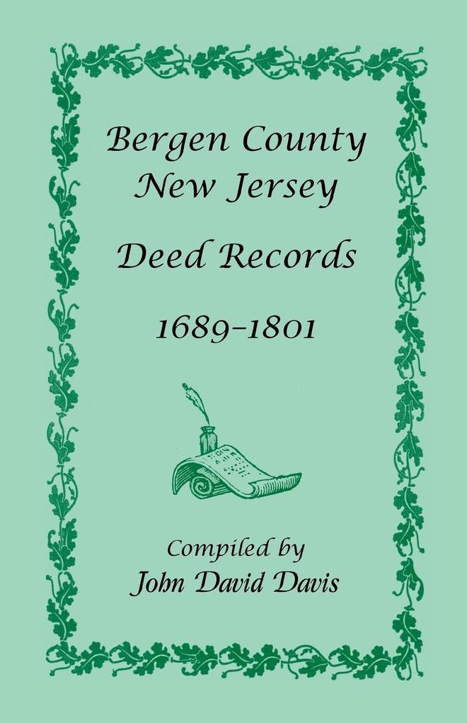 Bergen County New Jersey Deed Records 1689-1801