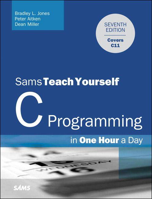 C Programming in One Hour a Day Sams Teach Yourself