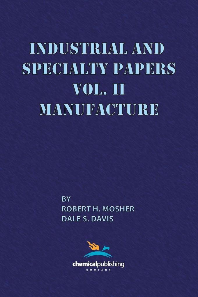 Industrial and Specialty Papers Volume 2 Manufacture