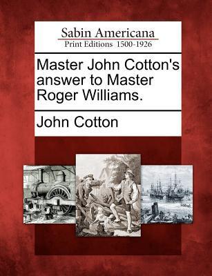Master John Cotton‘s Answer to Master Roger Williams.