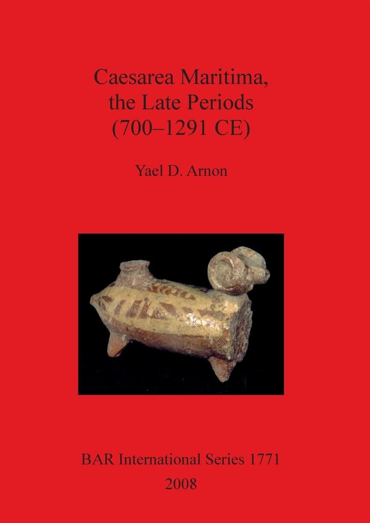 Caesarea Maritima the Late Periods (700 - 1291 CE)