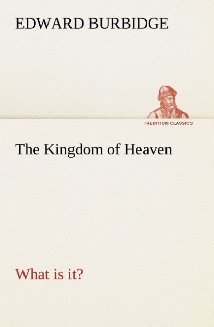 The Kingdom of Heaven What is it?