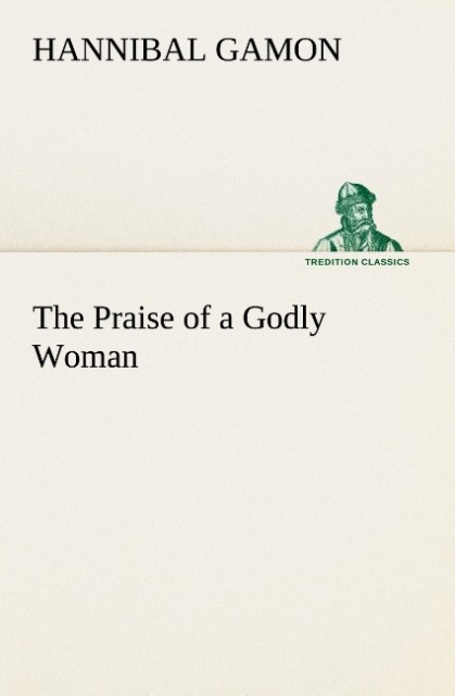 The Praise of a Godly Woman