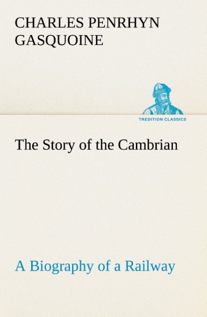The Story of the Cambrian A Biography of a Railway