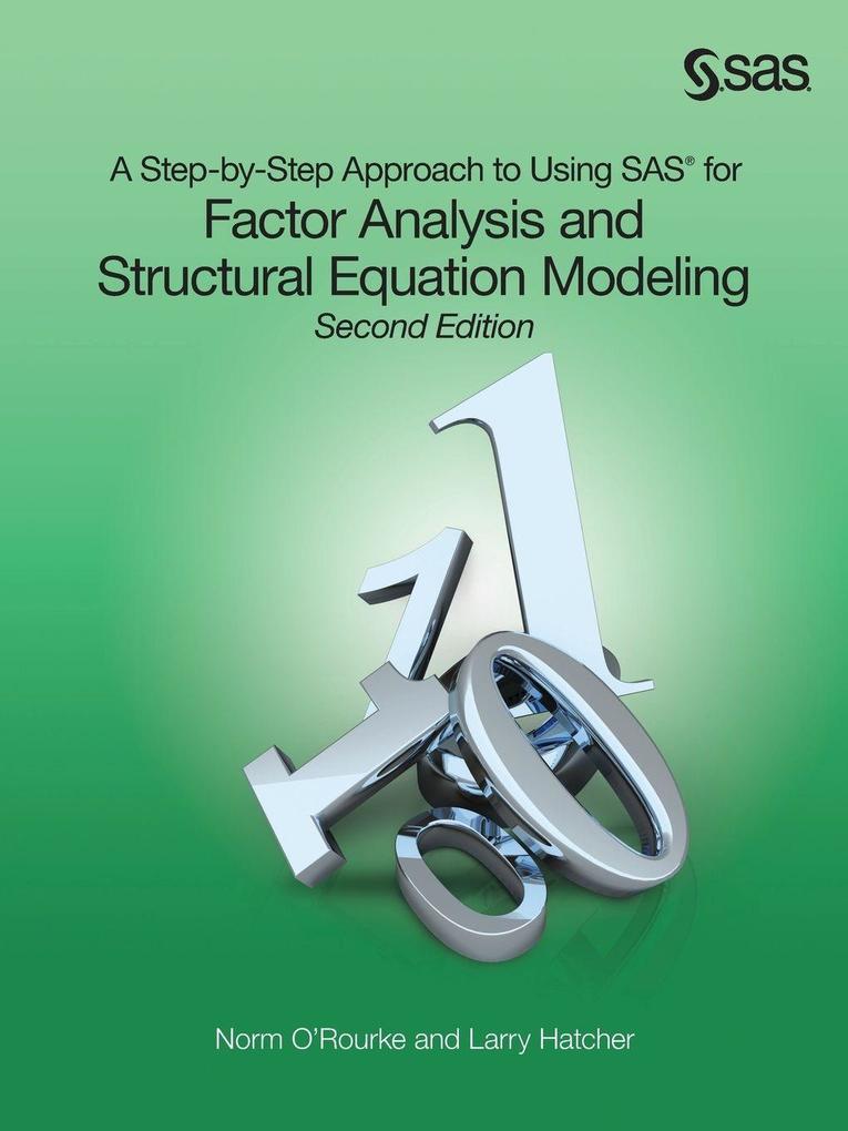 A Step-by-Step Approach to Using SAS for Factor Analysis and Structural Equation Modeling Second Edition