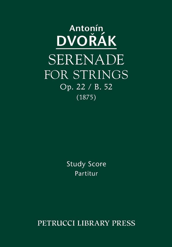 Serenade for Strings Op.22 / B.52