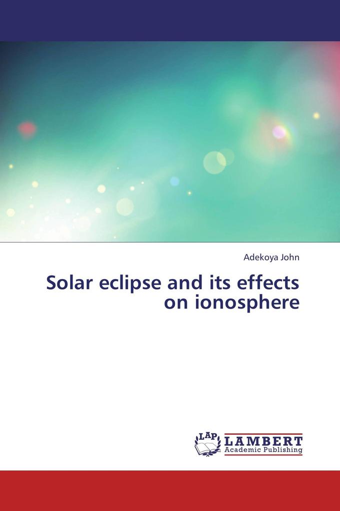 Solar eclipse and its effects on ionosphere