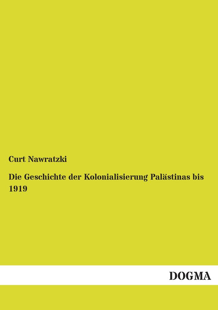 Die Geschichte der Kolonialisierung Palästinas bis 1919