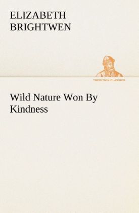 Wild Nature Won By Kindness