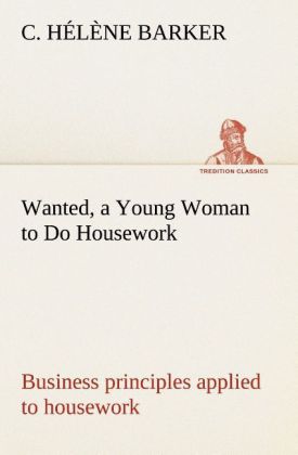 Wanted a Young Woman to Do Housework Business principles applied to housework