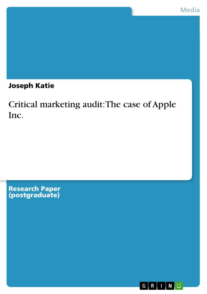 Critical marketing audit: The case of Apple Inc.